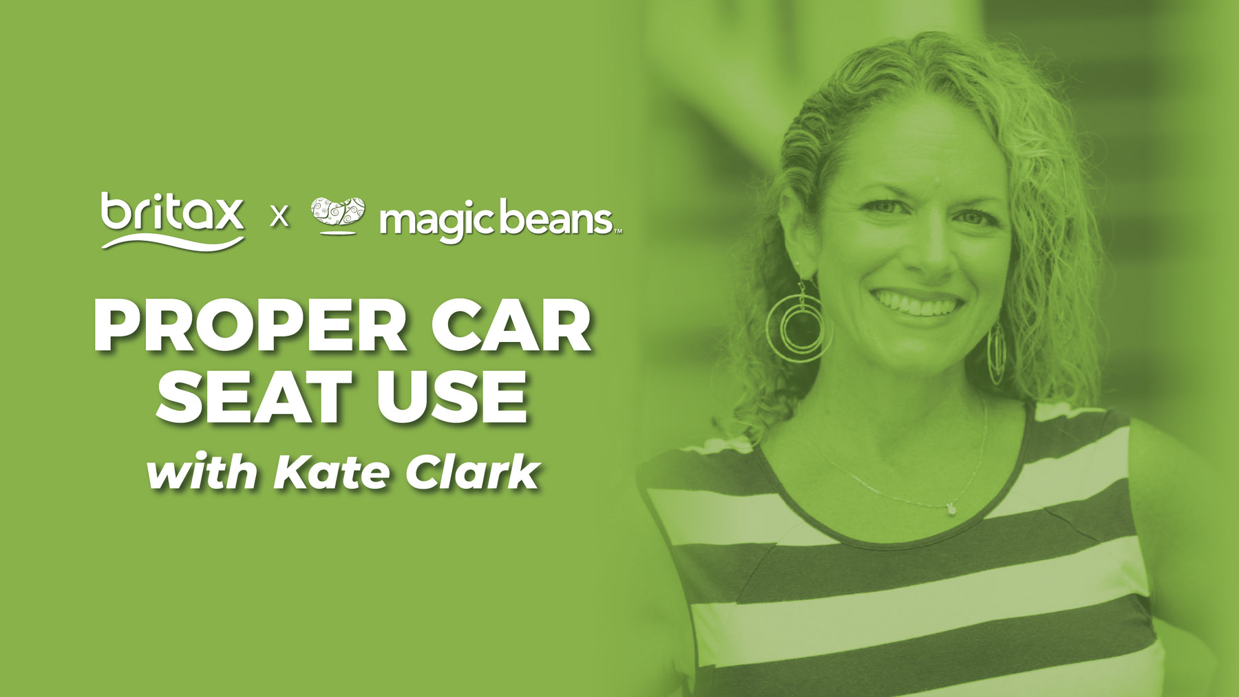 a green image with kate clark from britax superimposed, smiling with the logo: Proper Car Seat Use