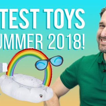 The Hottest Toys of Summer 2018