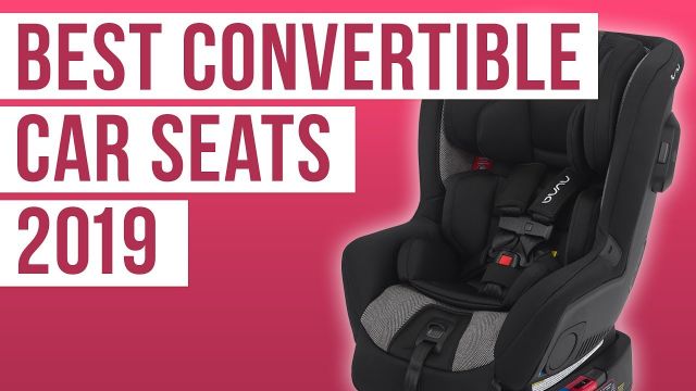 Best Convertible Car Seats of 2019