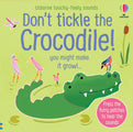 Don't Tickle The Crocodile Touchy-Feely Book